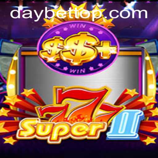 Exploring the Thrills of Super777II and DayBet